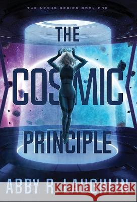 The Cosmic Principle Abby R Laughlin   9798985724721 Abby R. Laughlin - książka