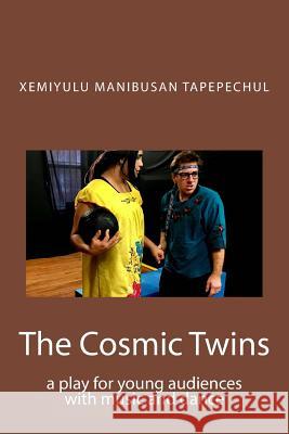 The Cosmic Twins Xemiyulu Manibusan Tapepechul 9781729795422 Createspace Independent Publishing Platform - książka