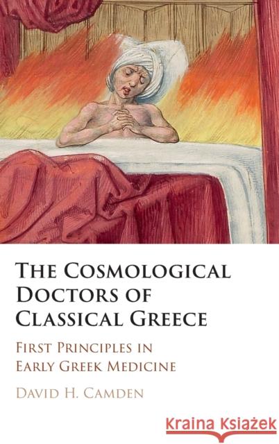 The Cosmological Doctors of Classical Greece David H. Camden 9781009202992 Cambridge University Press - książka