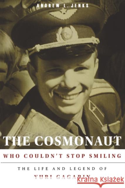 The Cosmonaut Who Couldn't Stop Smiling Andrew L. Jenks 9781609090524 Northern Illinois University Press - książka