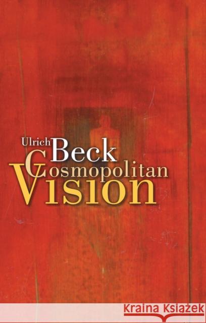 The Cosmopolitan Vision Beck, Ulrich 9780745633985 Polity Press - książka