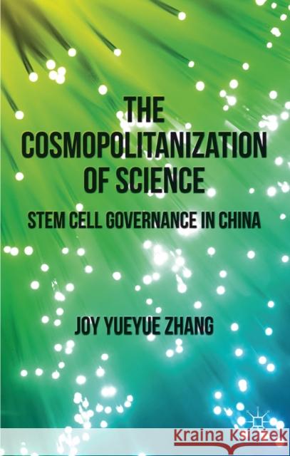 The Cosmopolitanization of Science: Stem Cell Governance in China Zhang, J. 9780230302594 Palgrave MacMillan - książka