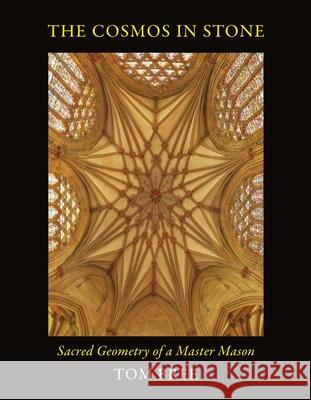 The Cosmos in Stone: Sacred Geometry of a Master Mason Tom Bree 9781906069216 The Squeeze Press - książka