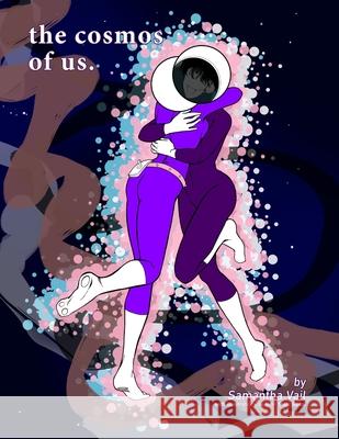 The Cosmos Of Us Samantha Vail, Sihn Starr Rossi 9781737383901 Discarded Toy Publishing - książka