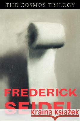 The Cosmos Trilogy Frederick Seidel 9780374528911 Farrar Straus Giroux - książka