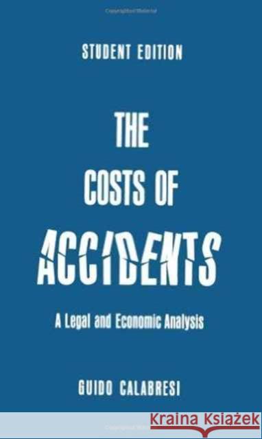 The Cost of Accidents : A Legal and Economic Analysis Guido Calabresi 9780300011159 Yale University Press - książka