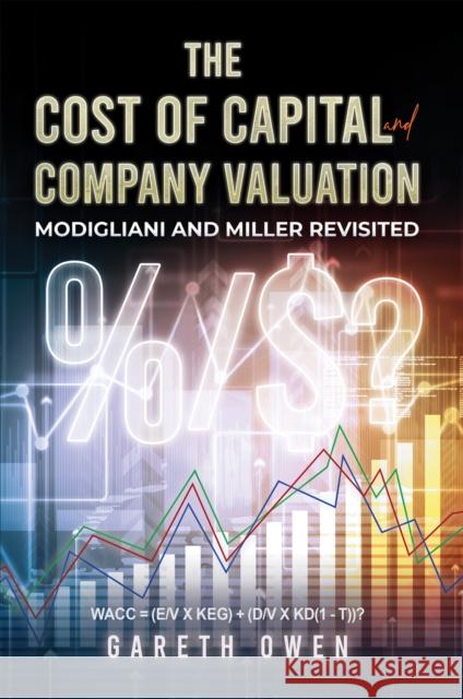 The Cost of Capital and Company Valuation: Modigliani and Miller Revisited Gareth Owen 9781035871667 Austin Macauley Publishers - książka