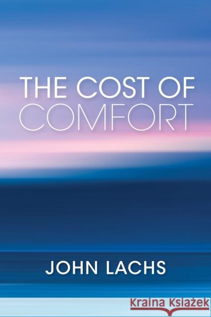 The Cost of Comfort John Lachs 9780253043160 Indiana University Press - książka