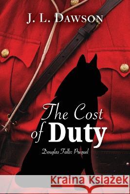 The Cost of Duty J. L. Dawson 9781991170040 Butterfly Books Publishing - książka