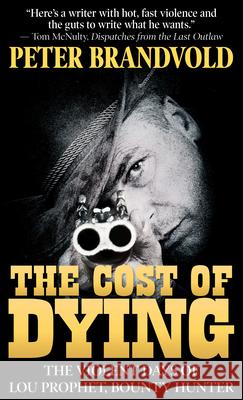 The Cost of Dying: The Violent Days of Lou Prophet, Bounty Hunter Peter Brandvold 9781432872175 Wheeler Publishing Large Print - książka