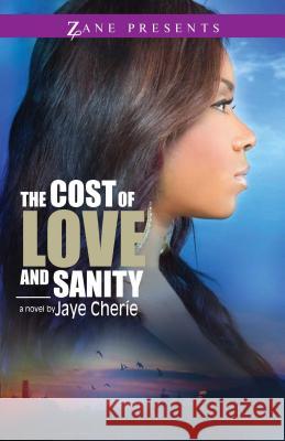 The Cost Of Love And Sanity Jaye Cherie 9781593095093 Strebor Books International, LLC - książka