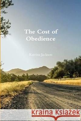 The Cost of Obedience Katrina Jackson 9781387953196 Lulu.com - książka