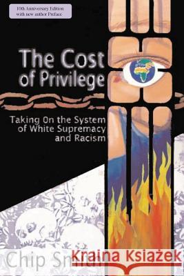 The Cost of Privilege: Taking on the System of White Supremacy and Racism Chip Smith 9780692857441 AK Press Distribution - książka