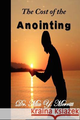 The Cost of the Anointing Mia Y. Merritt 9780983583080 M&M Motivating Inc. - książka