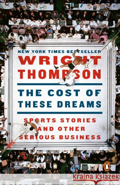 The Cost of These Dreams: Sports Stories and Other Serious Business Wright Thompson 9780143133872 Penguin Putnam Inc - książka