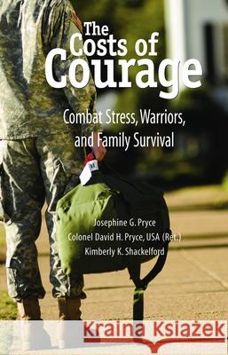 The Costs of Courage: Combat Stress, Warriors, and Family Survival Josephine G. Pryce David H. Pryce Kimberly K. Shackelford 9780190616083 Oxford University Press, USA - książka