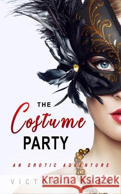 The Costume Party: An Erotic Adventure Victoria Rush 9781990118050 Victoria Rush - książka