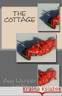 The Cottage Ann Wilmer-Lasky 9781514293874 Createspace - książka