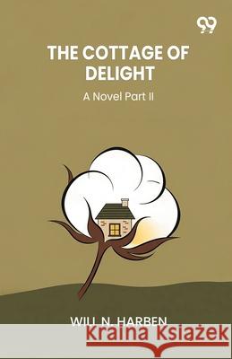 The Cottage Of Delight A Novel Part II Will N. Harben 9789371815208 Double 9 Books - książka