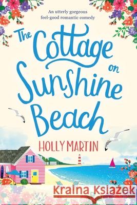 The Cottage on Sunshine Beach: Large Print edition Martin, Holly 9781913616076 Sunshine, Seaside & Sparkles - książka