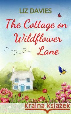 The Cottage on Wildflower Lane Liz Davies 9781999702595 Lilac Tree Books - książka