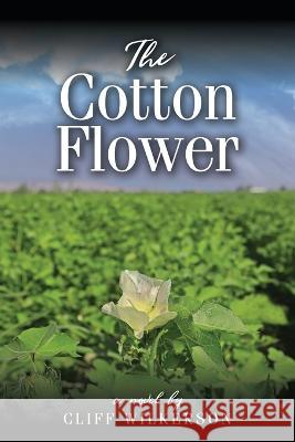 The Cotton Flower Cliff Wilkerson   9781734160024 Douglas C, . Wilkerson - książka