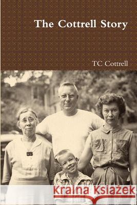 The Cottrell Story TC Cottrell 9781365421105 Lulu.com - książka