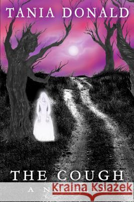 The Cough: A Novella Tania Donald 9780648219507 Tania Donald - książka