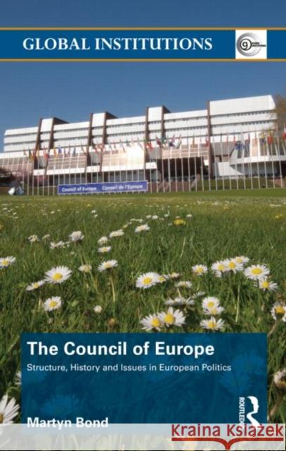 The Council of Europe: Structure, History and Issues in European Politics Bond, Martyn 9780415571197 Taylor & Francis - książka