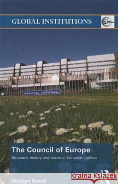 The Council of Europe: Structure, History and Issues in European Politics Bond, Martyn 9780415709576 Routledge - książka