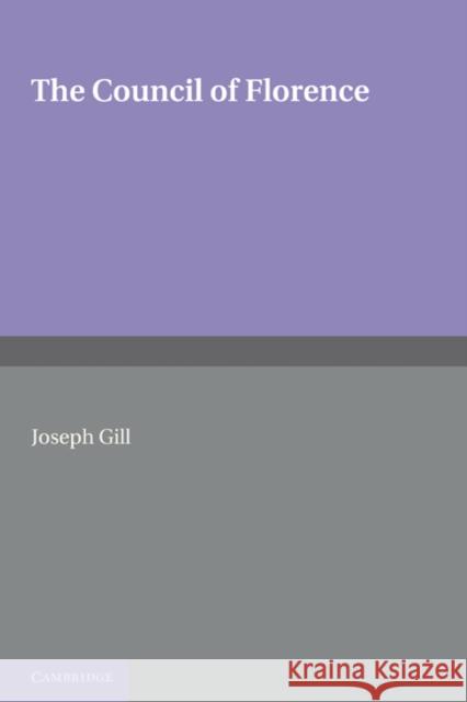 The Council of Florence Joseph Gill Gill 9780521176279 Cambridge University Press - książka