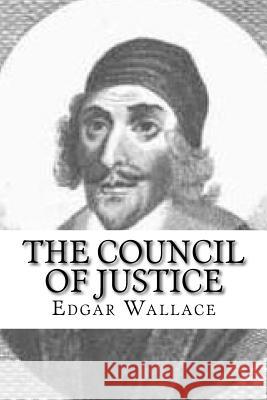 The Council of Justice Edgar Wallace 9781727391145 Createspace Independent Publishing Platform - książka