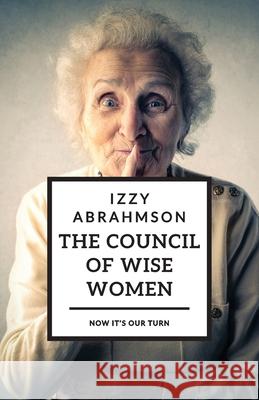 The Council of Wise Women Izzy Abrahmson Mark Binder 9781940060637 Light Publications - książka