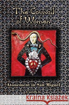 The Council of Women: Atonement in San Miguel Eva Hunter 9781502336828 Createspace - książka