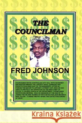 The Councilman Fred A. Johnson 9781403336989 Authorhouse - książka