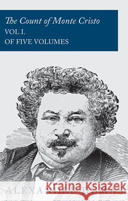 The Count of Monte Cristo - Vol I. (In Five Volumes) Alexandre Dumas 9781473326859 Read Books - książka