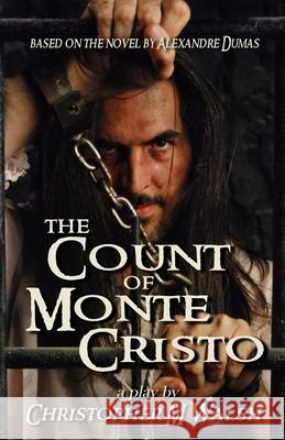 The Count Of Monte Cristo: A Play Dumas, Alexandre 9780692356807 Sordelet Ink - książka