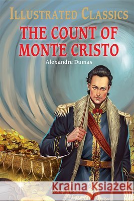 The Count of Monte Cristo : Illustrated Children Classics: English Novel With Review Questions Alexandre Dumas 9789390391325 Wonder House Books - książka