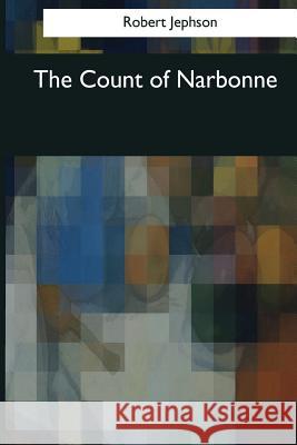 The Count of Narbonne: A Tragedy, in Five Acts Robert Jephson 9781976245640 Createspace Independent Publishing Platform - książka
