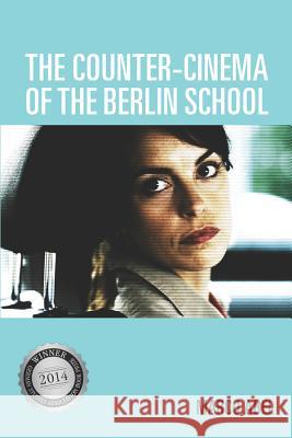 The Counter-Cinema of the Berlin School Marco Abel 9781571134387  - książka