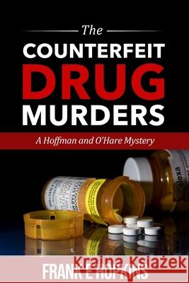 The Counterfeit Drug Murders Frank E. Hopkins 9780998820040 Ocean View Publishing - książka