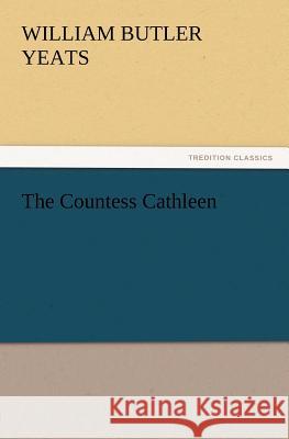 The Countess Cathleen  9783842428010 tredition GmbH - książka