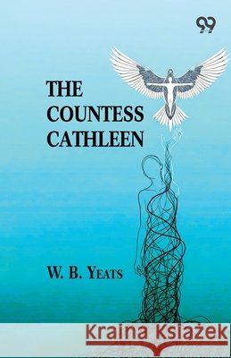 The Countess Cathleen William Butler Yeats 9789376390670 Double 9 Books - książka