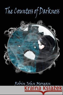 The Countess of Darkness Robin John Morgan 9781910299401 Violet Circle Publishing - książka