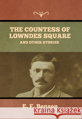The Countess of Lowndes Square, and Other Stories E F Benson 9781636373638 Bibliotech Press - książka