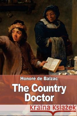 The Country Doctor Honore D Ellen Marriage Clara Bell 9781545145449 Createspace Independent Publishing Platform - książka