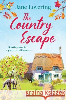 The Country Escape Jane Lovering 9781800482258 Boldwood Softcover Large Print - książka