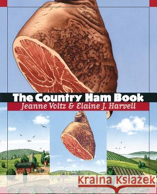 The Country Ham Book Jeanne Voltz Elaine J. Harvell 9780807848272 University of North Carolina Press - książka