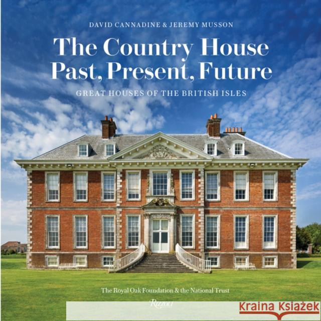 The Country House: Past, Present, Future: Great Houses of the British Isles Cannadine, David 9780847862726 Rizzoli International Publications - książka