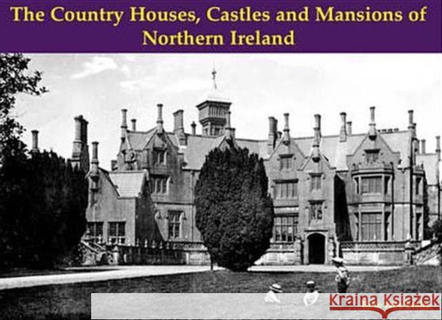 The Country Houses, Castles and Mansions of Northern Ireland Rose Jane Leslie 9781840335392 Stenlake Publishing - książka